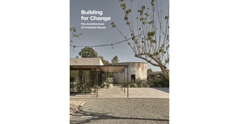 Building for Change - The Architecture of Creative Reuse