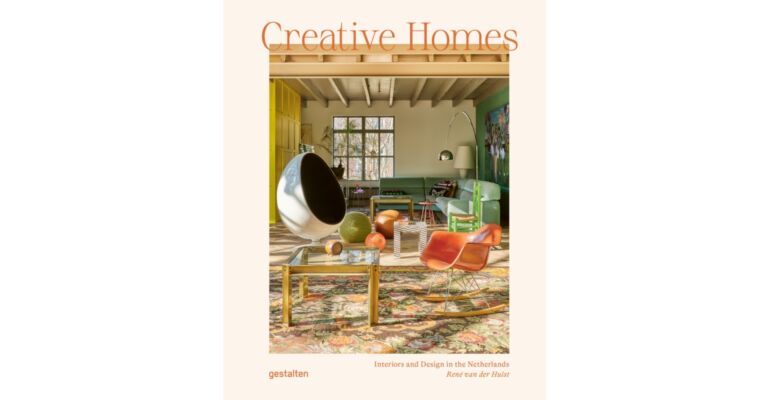 Creative Homes : Interiors and Design in the Netherlands