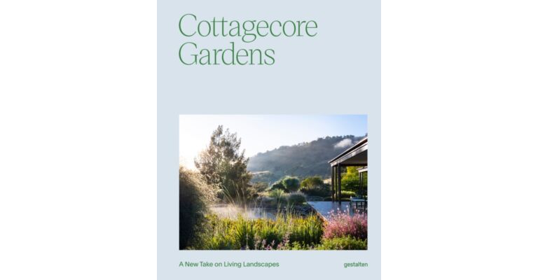 Cottagecore Gardens - A New Take on Living Landscapes