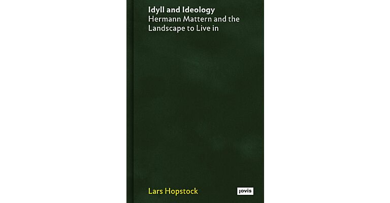 Idyll and Ideology - Hermann Mattern and the Landscape to Live in
