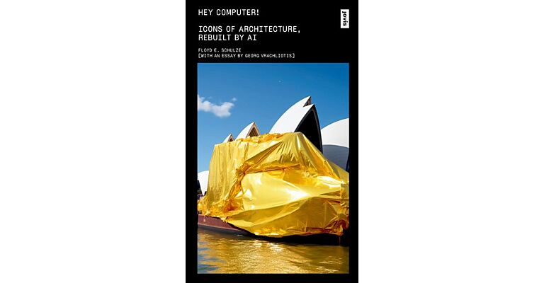 Hey Computer! - Icons of Architecture, Rebuilt by AI