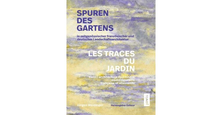 Spuren des Gartens in zeitgenössischer französischer und deutscher Landschaftsarchitektur  (February 2024)