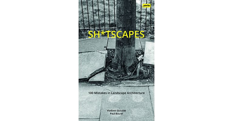 Sh*tscapes - 100 Mistakes in Landscape Architecture (April 2024)