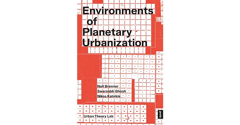 Environments of Planetary Urbanization