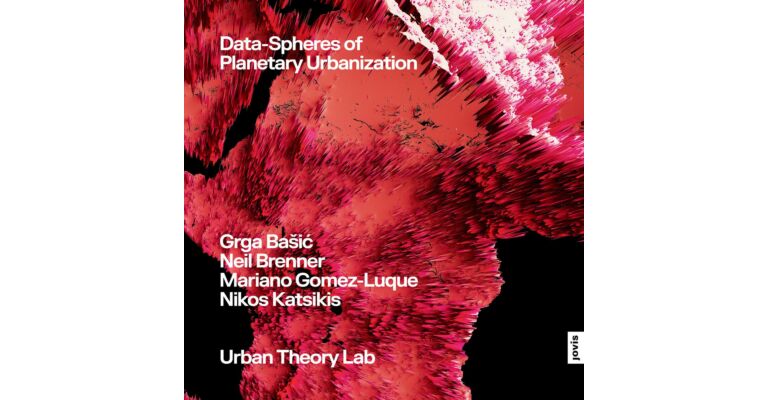 Data-Spheres of Planetary Urbanization (Pre-order)
