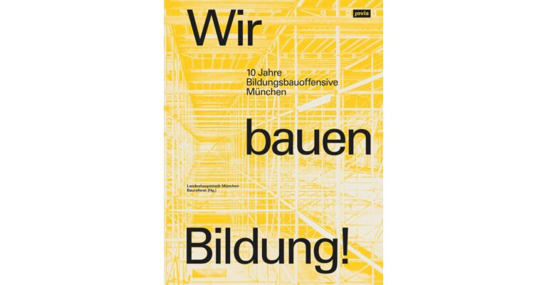 Wir bauen Bildung! 10 Jahre Bildungsbauoffensive München