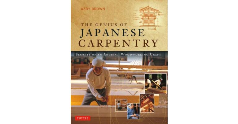 The Genius of Japanese Carpentry - Secrets of a Ancient Craft (PBK)