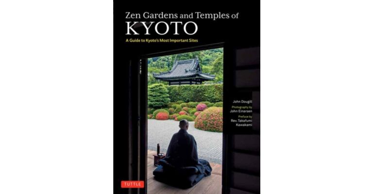 Zen Gardens and Temples of Kyoto : A Guide to Kyoto's Most Important Sites (PBK)