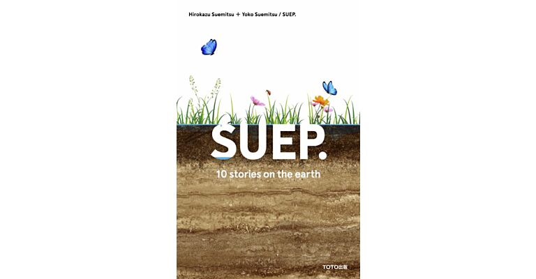 SUEP. -  10 Stories of Architecture on Earth