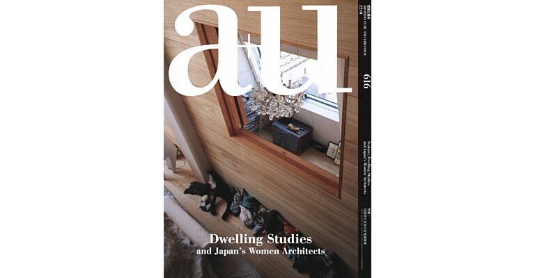 A+U 616 22:01 Dwelling Studies and Japan’s Women Architects