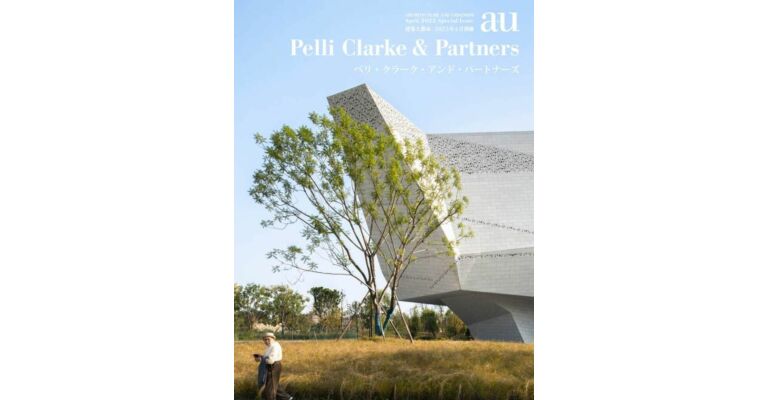 A+U Special Issue - Pelli Clarke & Partners