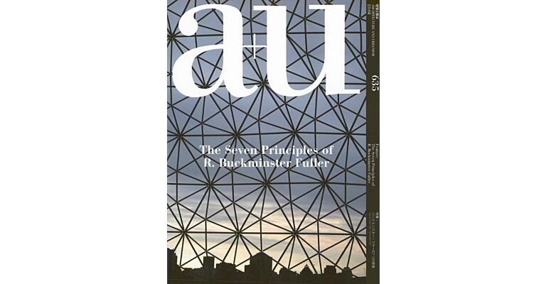 A+U 635 The Seven Principles of R. Buckminster Fuller