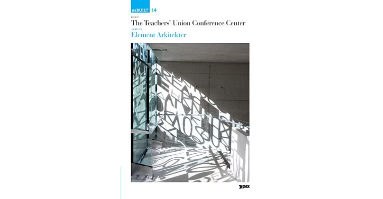 asBUILT 14 - Element Arkitekter: The Teacher's Union Conference Center (Upon Request)