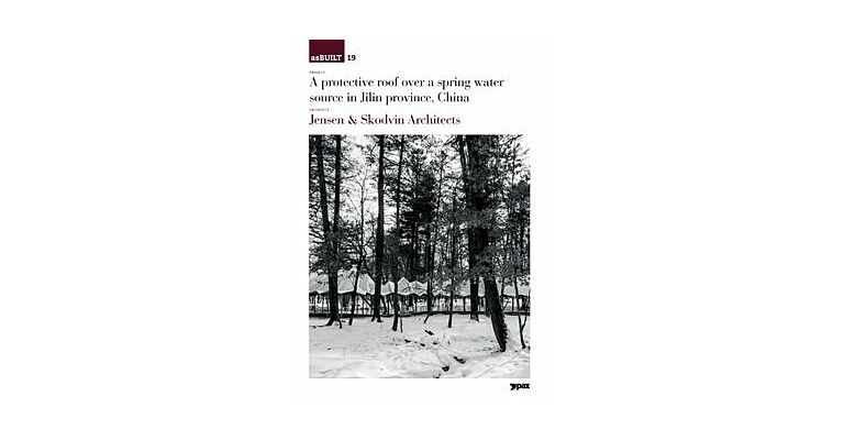 asBUILT 19 - Jensen & Skodvin: A protective roof over a spring water source in Jilin province (Upon Request)