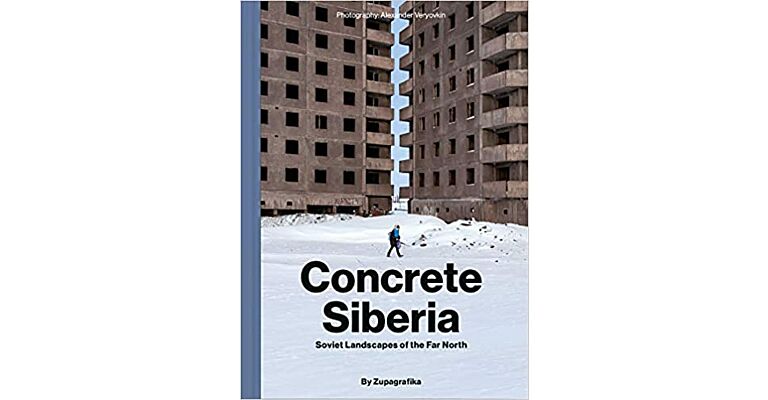 Concrete Siberia - Soviet Landscapes of the Far North