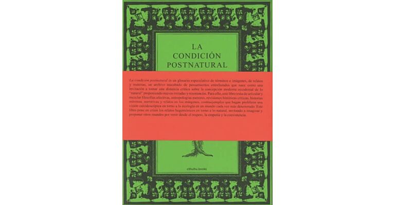 La Condición Postnatural – Glosario de ecologías para otros mundos posibles