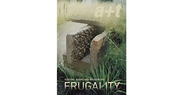 A+T 62 - Frugality:  Hunting, mining and biosourcing (Pre-order)