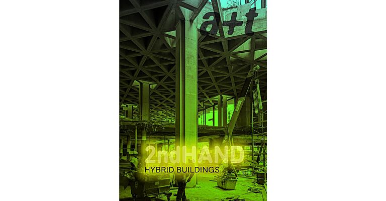 A+T 63 - 2ndHAND Series: Hybrid Buildings