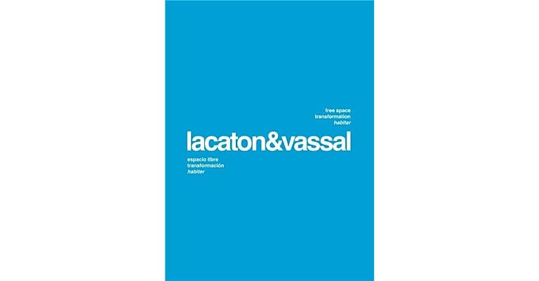 Lacaton & Vassal - Free Space, Transformation, Habiter