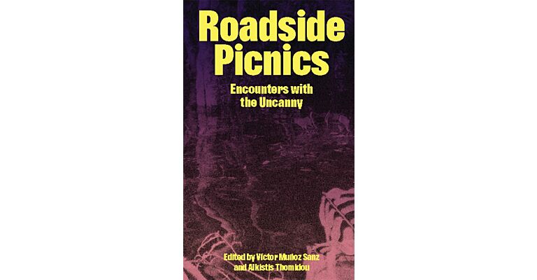 Roadside Picnics - Encounters with the Uncanny