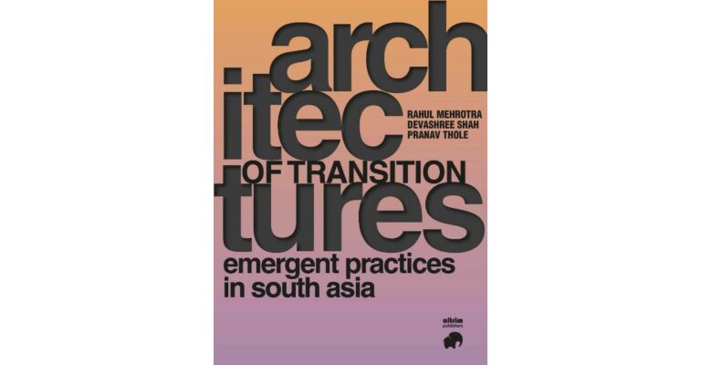 Architectures of Transition – Emerging practices in South Asia