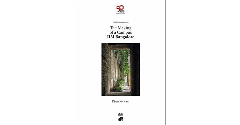 The Making of a Campus - IIM Bangalore