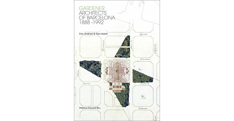 Gardener Architects of Barcelona 1888-1992