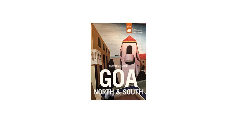Goa North And South - Architectural Travel Guide (NYP)
