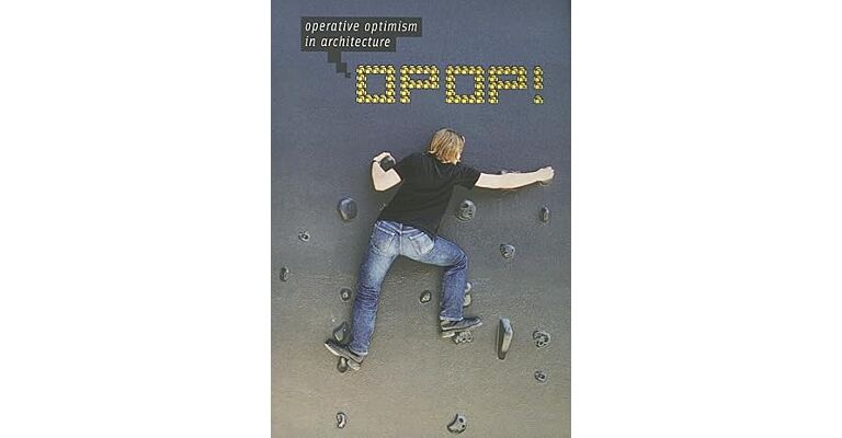 OPOP: Operative Optimism in Architecture