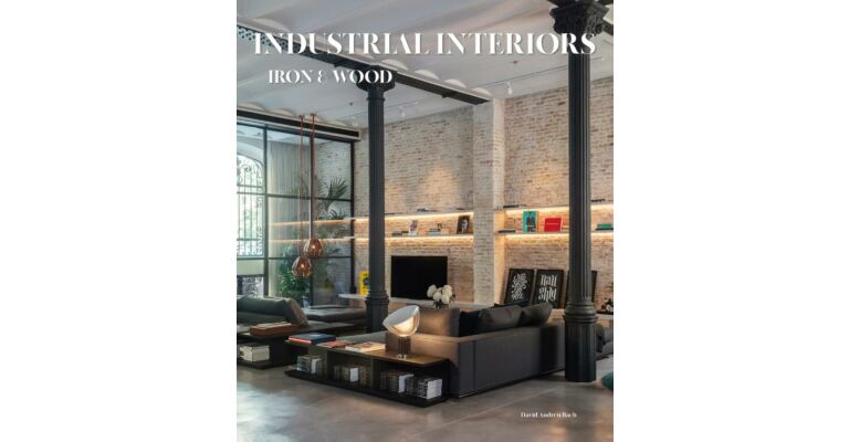 Industrial Interiors - Wood & Iron