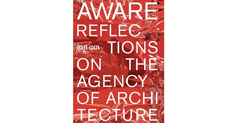 AWARE: Reflections on the Agency of Architecture
