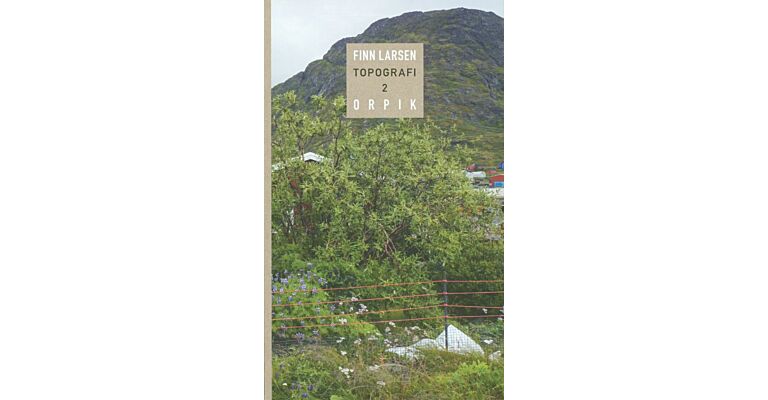 Finn Larsen - Topografi 2: Orpik (Trees in Greenland)