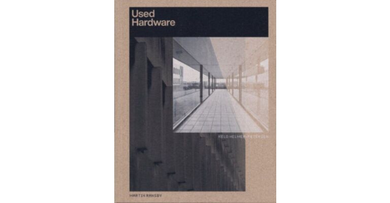 Used Hardware – Martin Ransby & Keld Helmer-Petersen