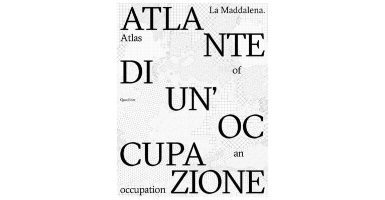 La Maddalena - Atlas of an Occupation / Atalante di un' occupazione