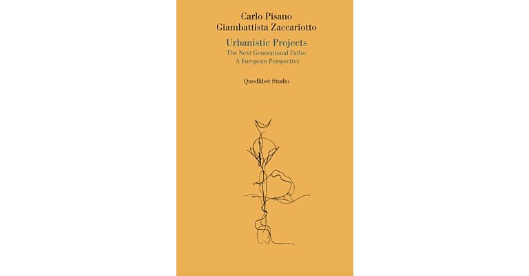 Urbanistic Projects, The Next Generational Paths: A European Perspective