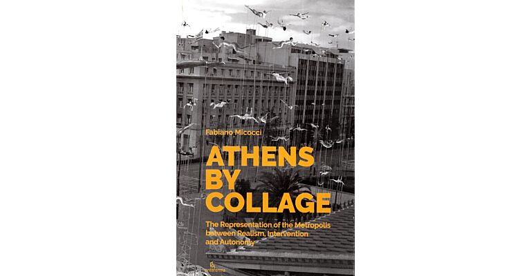 Athens by Collage - The representation of the Metropolis 