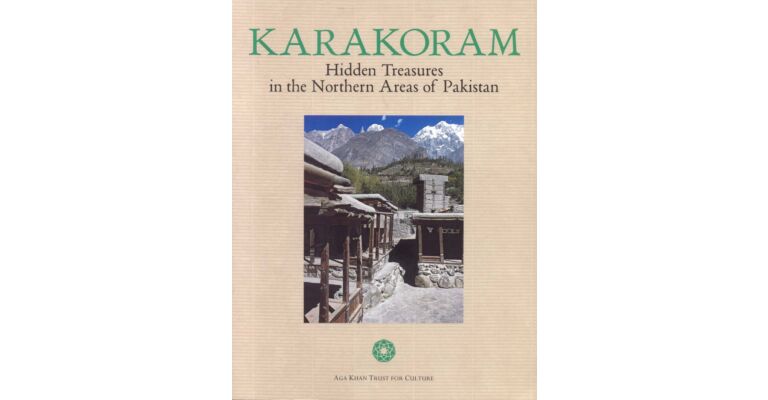 Karakoram - Hidden Treasures in the Northern Areas of Pakistan