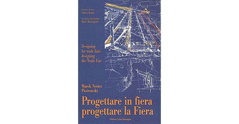 Progettare in Fiera - Designing for Trade Fairs designing the Trade Fair