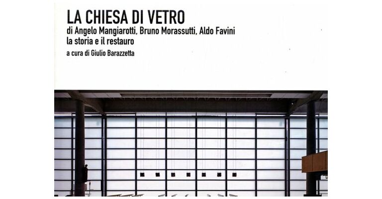 La Chiesa di Vetro di Angelo Mangiarotti , Bruno Morassutti & Aldo Favini