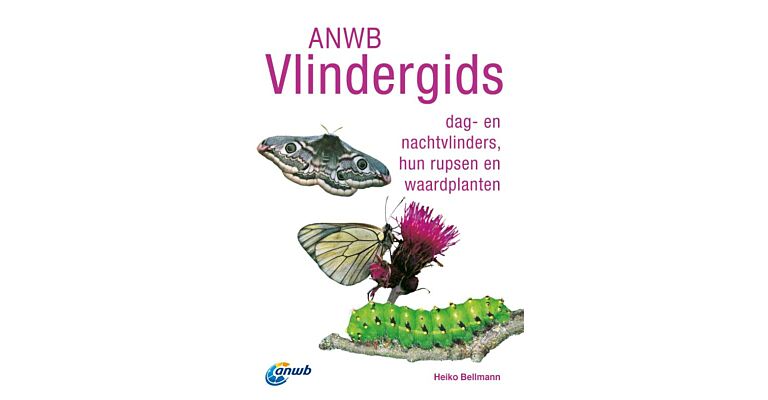 ANWB Vlindergids - Dag- en Nachtvlinders, Rupsen en Waardplanten
