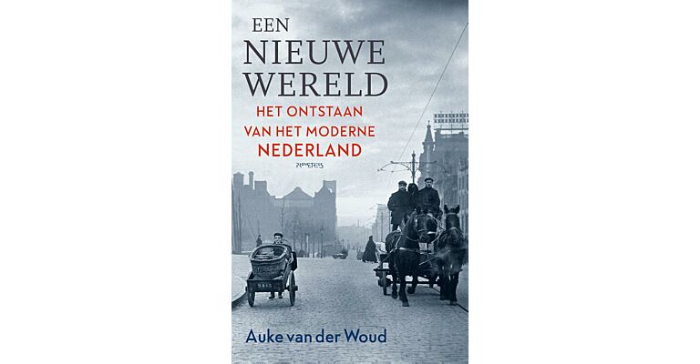 Een nieuwe wereld - Het ontstaan van het moderne Nederland (PBK)