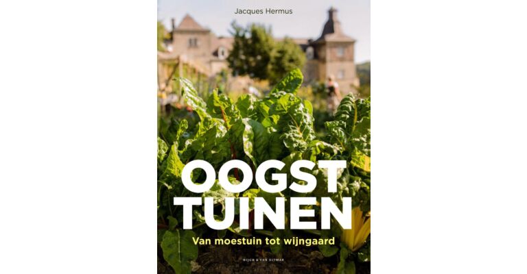 Oogsttuinen - Van Moestuin tot Wijngaard