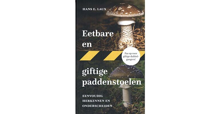 Eetbare en giftige paddenstoelen - Eenvoudig herkennen en onderscheiden