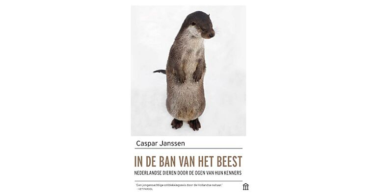 In de Ban van het Beest - Nederlandse Dieren door de Ogen van hun Kenners