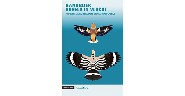 Handboek vogels in vlucht - Herken vliegbeelden van zangvogels (momenteel niet leverbaar)