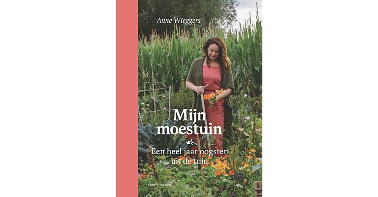 Mijn Moestuin - Een heel jaar oogsten uit eigen tuin