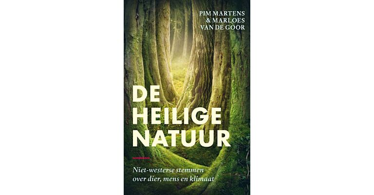 De heilige natuur - Niet-westerse stemmen over dier, mens en klimaat