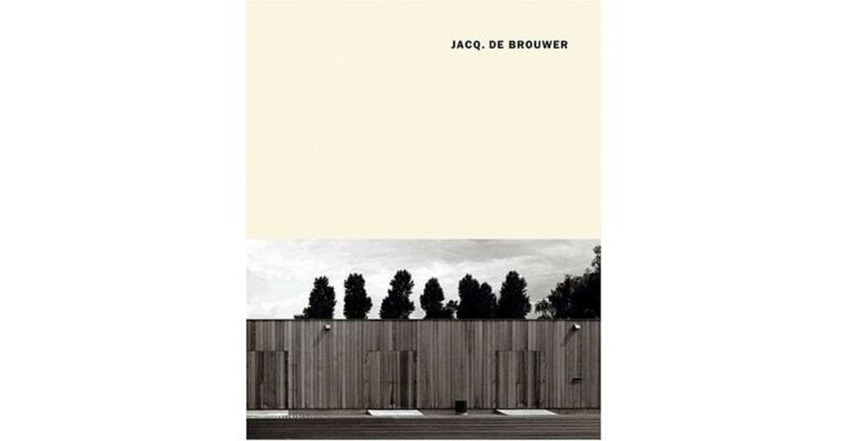 Jacq. de Brouwer - Bedaux de Brouwer Architecten Architecture 1984 - 2004 (English language)