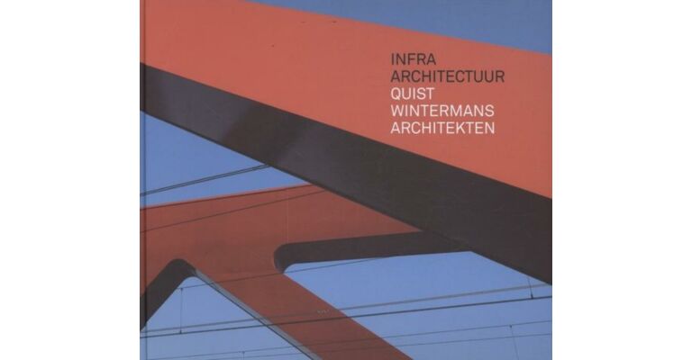 Quist Wintermans Architekten - Infra Architectuur