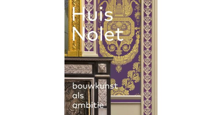 Huis Nolet - Bouwkunst als ambitie